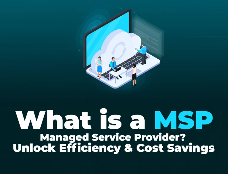 What is a Managed Service Provider (MSP)? Unlock Efficiency & Cost Savings